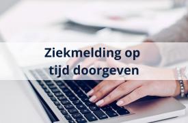 Geef ziekmeldingen op tijd door